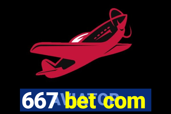 667 bet com